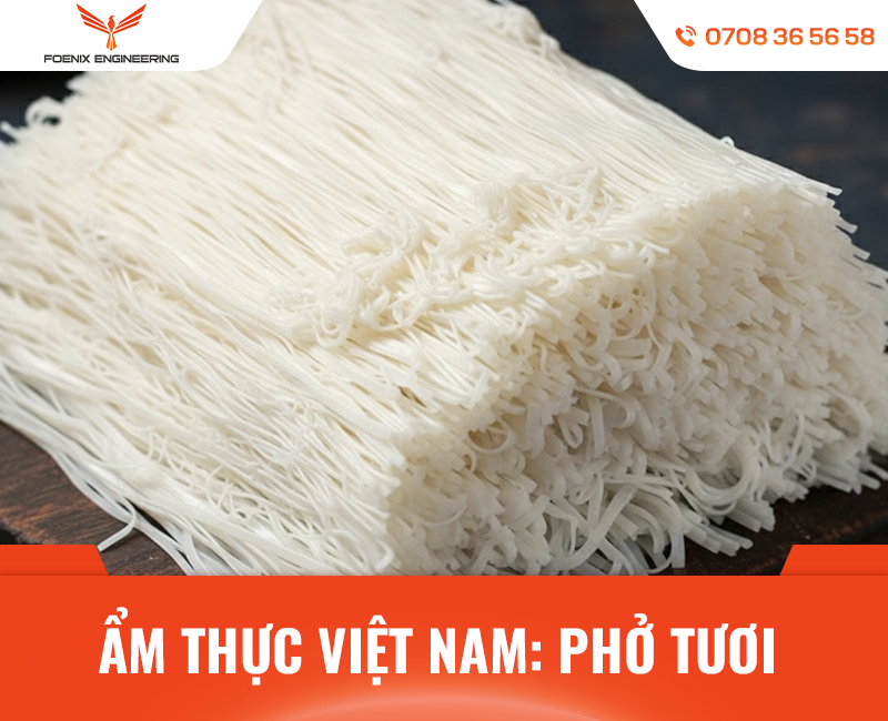Phở tươi ẩm thực Việt Nam nổi tiếng