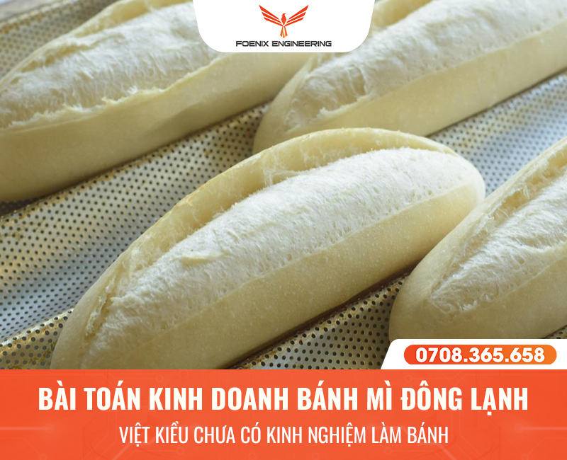 Bài toán kinh doanh bánh mì đông lạnh dành cho người Việt