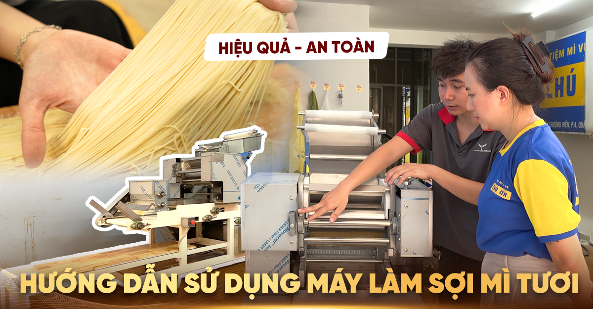 Hướng dẫn sử dụng máy làm sợi mì tươi