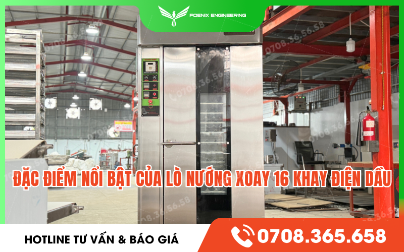 Đặc điểm nổi bật lò xoay 16 khay điện dầu