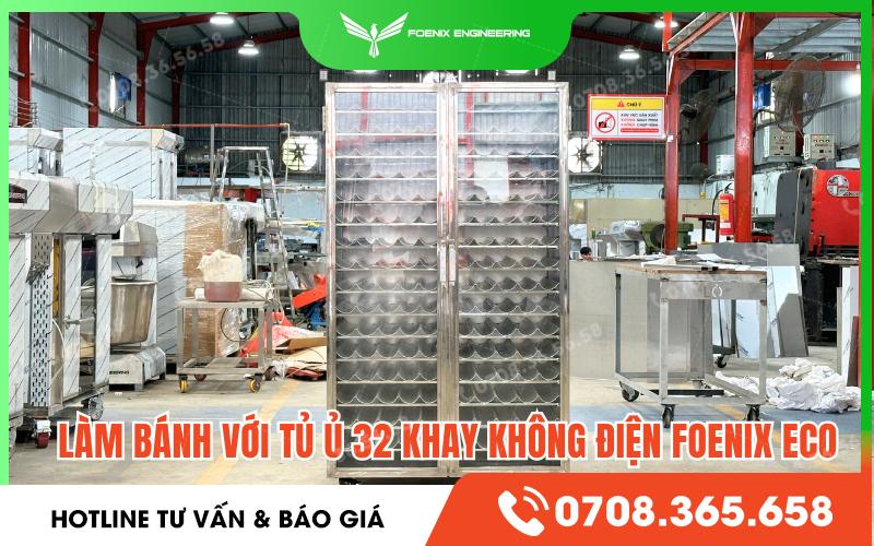 Đặc điểm tủ ủ 32 khay không điện Foenix Eco