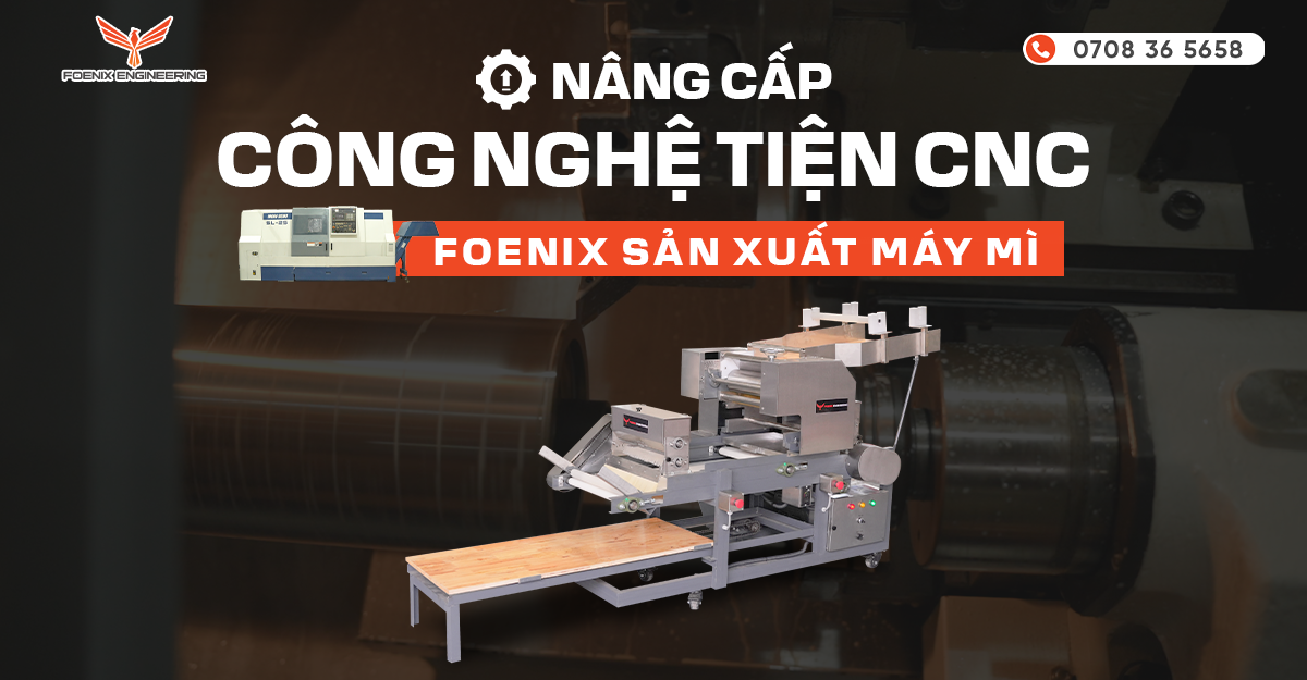 Nâng cấp công nghệ tiện CNC sản xuất máy làm mì tự động