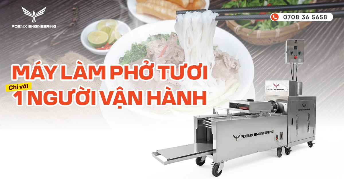 Máy làm phở 1 người vận hành