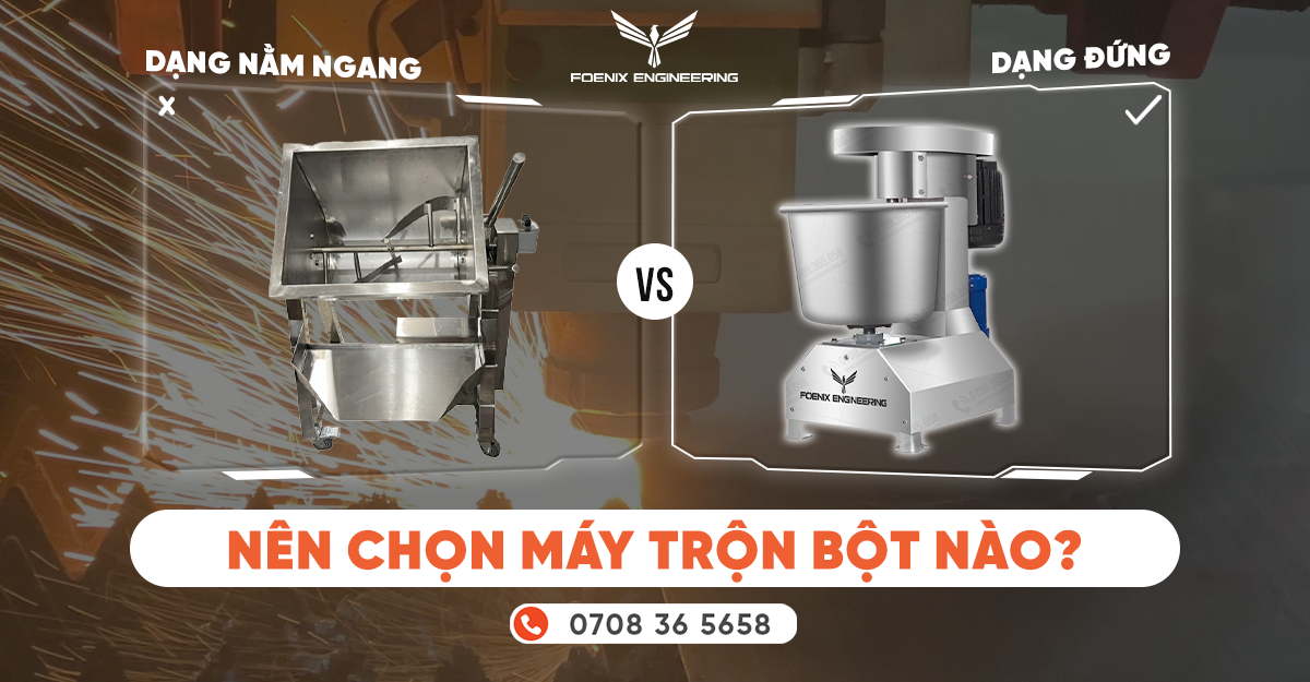 Nên chọn máy trộn bột ngang hay đứng?
