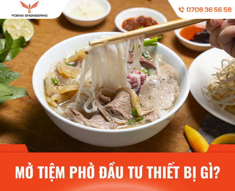 Mở quán phở ở nước ngoài đầu tư thiết bị gì?