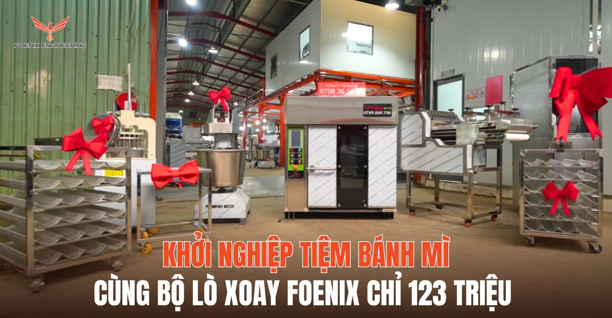 Mở tiệm bánh mì cùng bộ lò Foenix