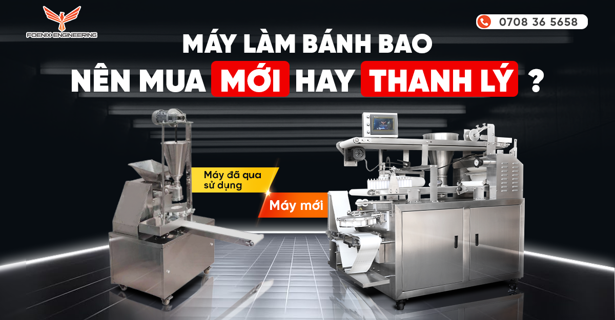 Nên mua máy làm bánh bao cũ giá rẻ hay mới giá tốt