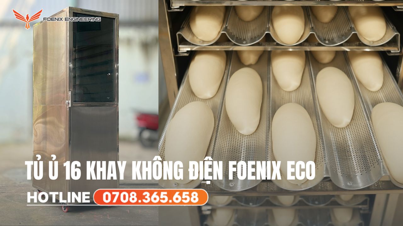 Tủ ủ bột 16 khay không điện Foenix Eco